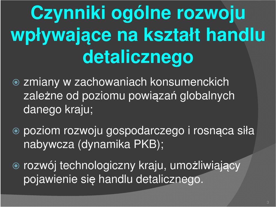 kraju; poziom rozwoju gospodarczego i rosnąca siła nabywcza (dynamika PKB);