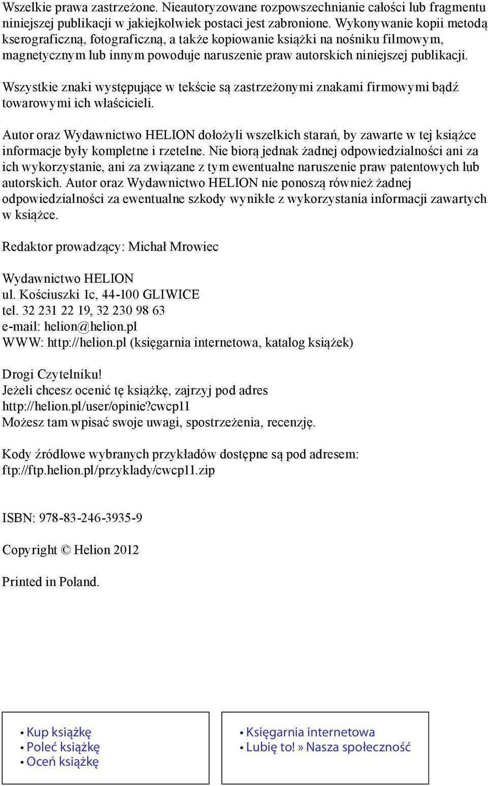 Wszystkie znaki występujące w tekście są zastrzeżonymi znakami firmowymi bądź towarowymi ich właścicieli.