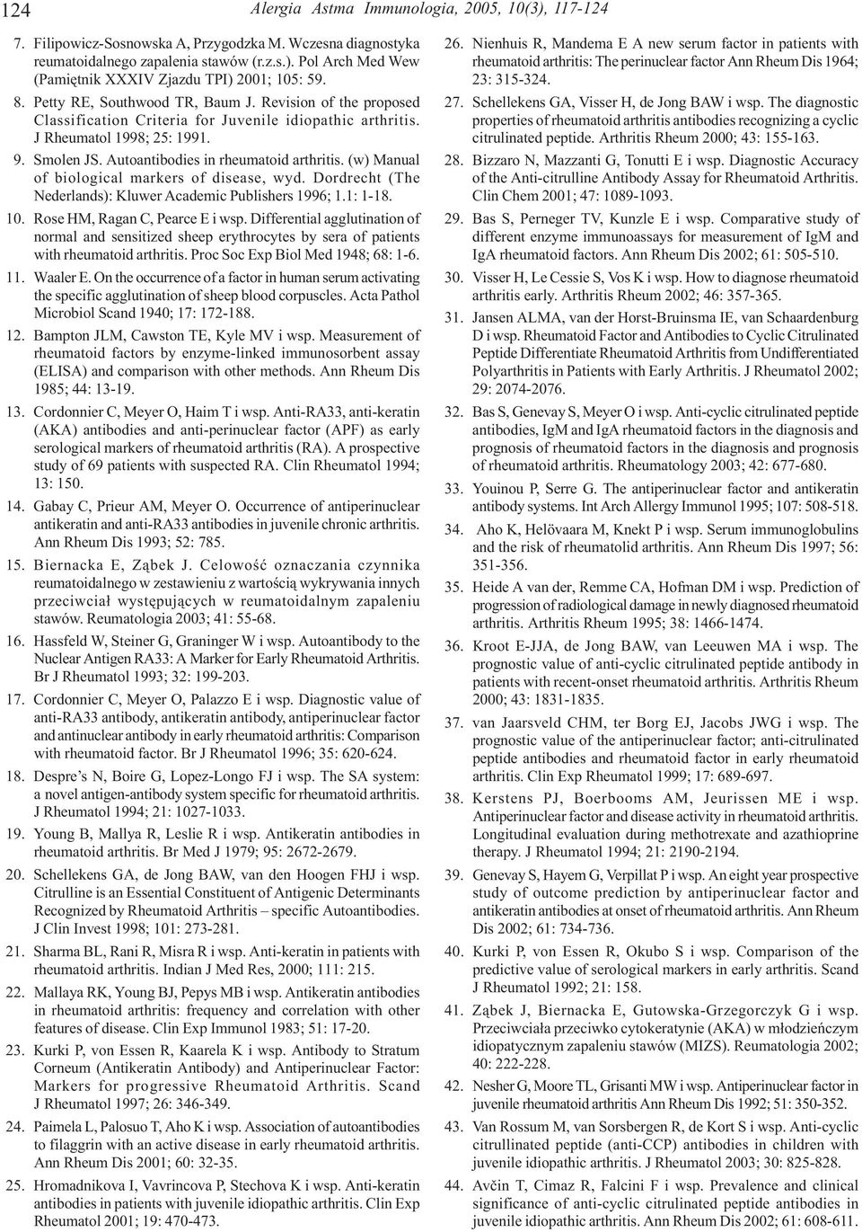 (w) Manual of biological markers of disease, wyd. Dordrecht (The Nederlands): Kluwer Academic Publishers 1996; 1.1: 1-18. 10. Rose HM, Ragan C, Pearce E i wsp.