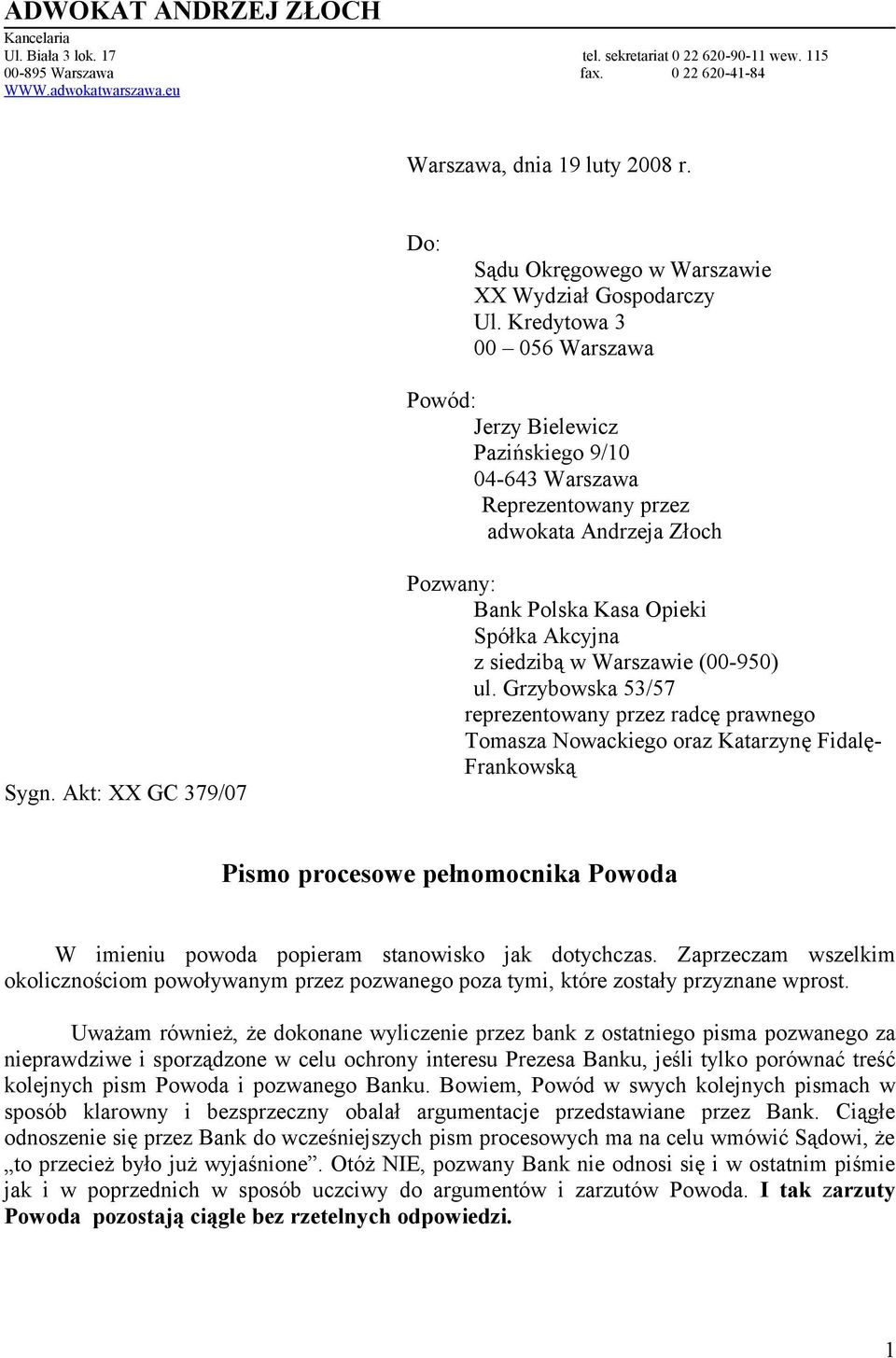 Akt: XX GC 379/07 Pozwany: Bank Polska Kasa Opieki Spółka Akcyjna z siedzibą w Warszawie (00-950) ul.