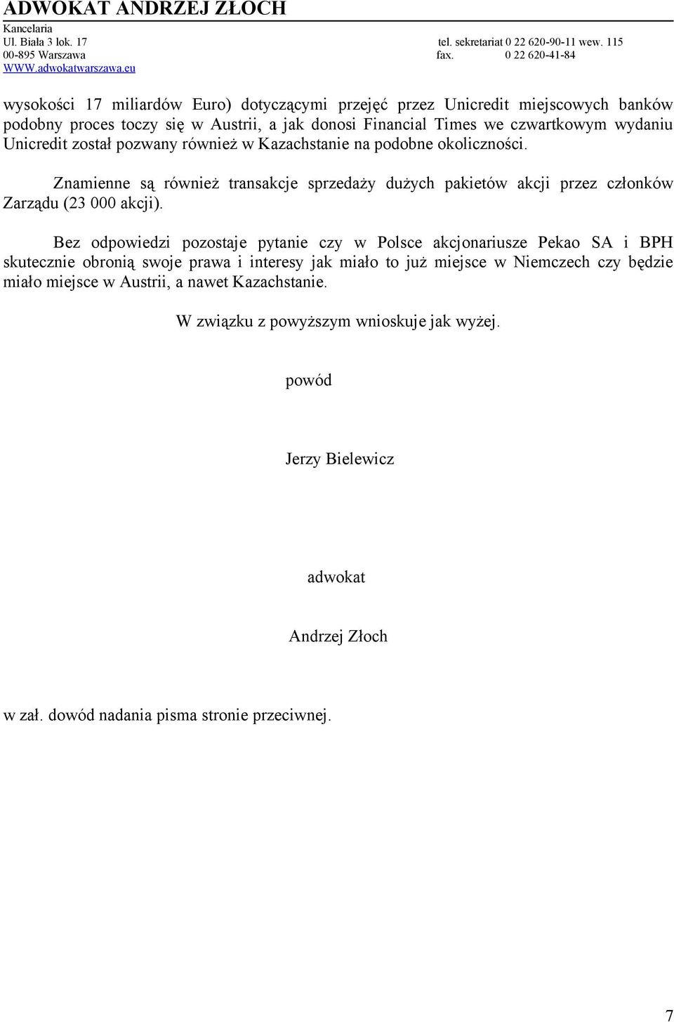 Znamienne są również transakcje sprzedaży dużych pakietów akcji przez członków Zarządu (23 000 akcji).