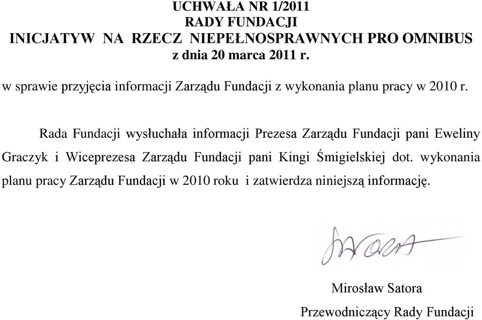 Rada Fundacji wysłuchała informacji Prezesa Zarządu Fundacji pani Eweliny Graczyk i