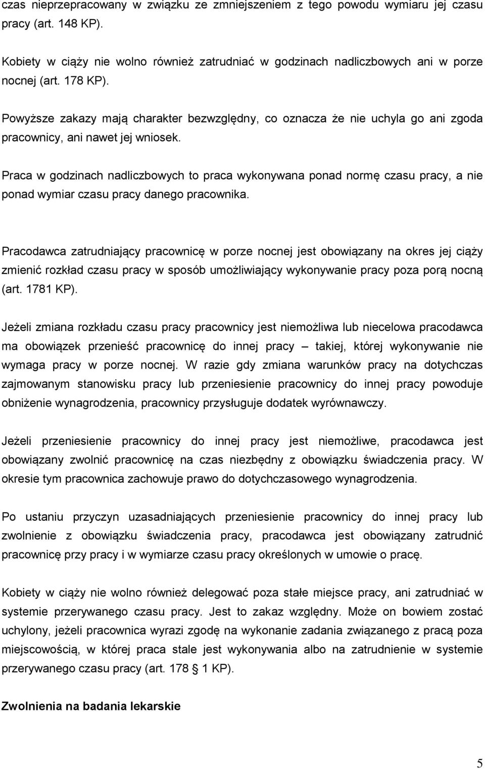 Praca w godzinach nadliczbowych to praca wykonywana ponad normę czasu pracy, a nie ponad wymiar czasu pracy danego pracownika.