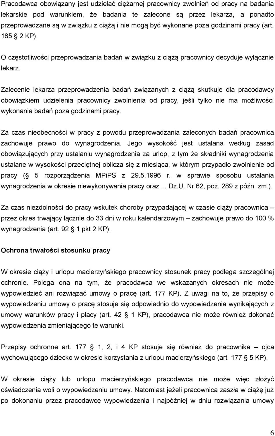 Zalecenie lekarza przeprowadzenia badań związanych z ciążą skutkuje dla pracodawcy obowiązkiem udzielenia pracownicy zwolnienia od pracy, jeśli tylko nie ma możliwości wykonania badań poza godzinami