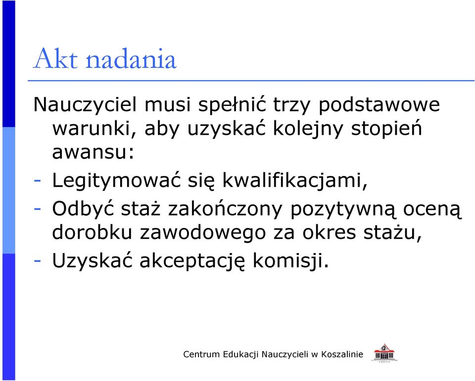 się kwalifikacjami, - Odbyć staż zakończony pozytywną