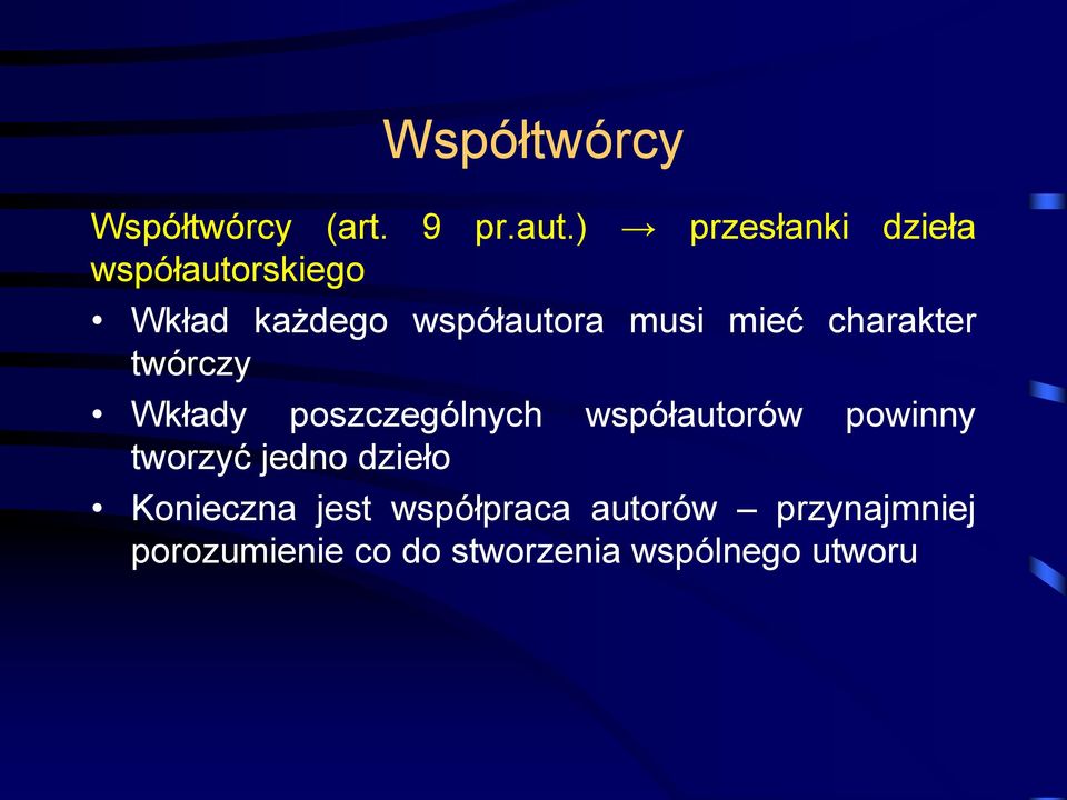 mieć charakter twórczy Wkłady poszczególnych współautorów powinny