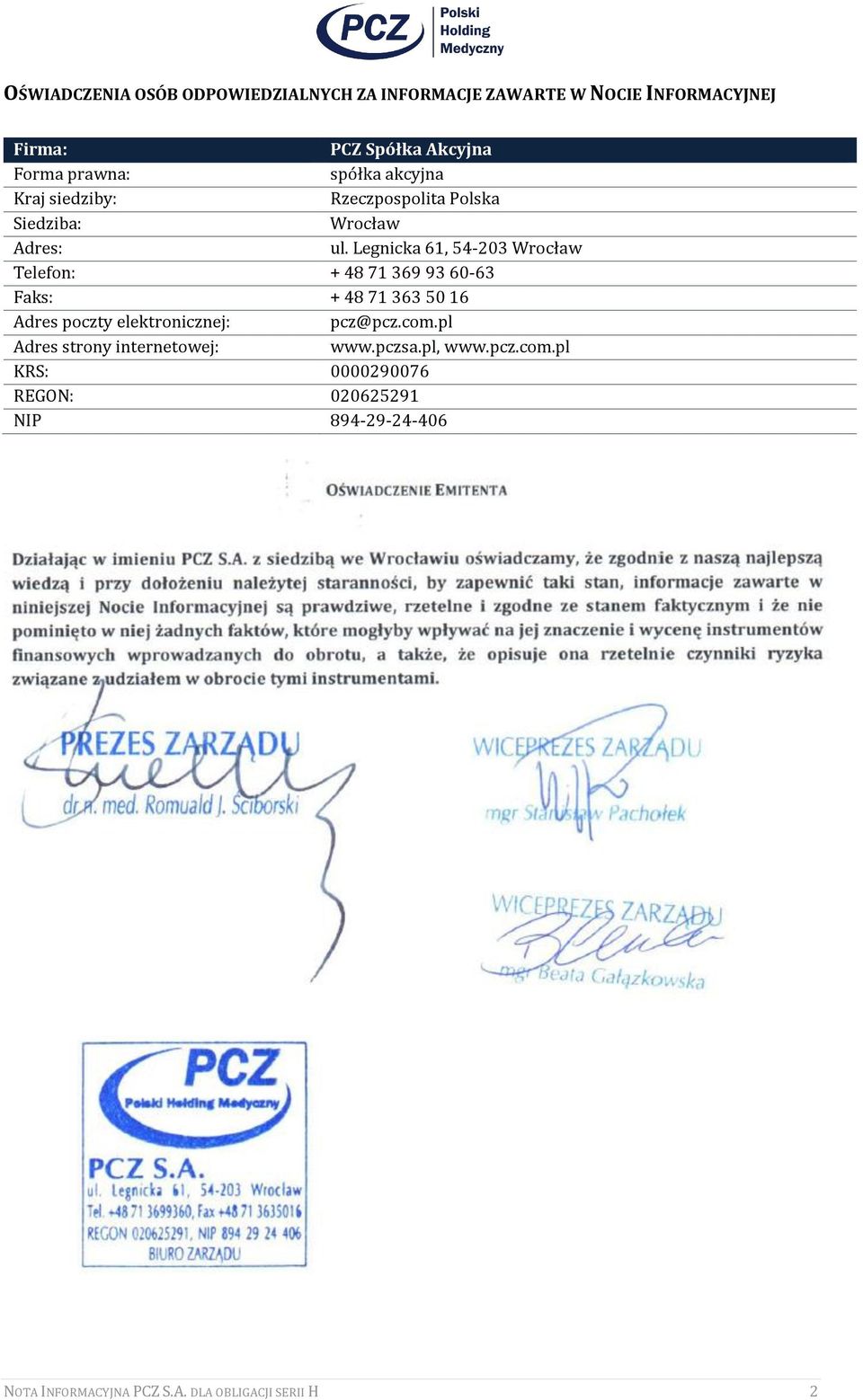 Legnicka 61, 54-203 Wrocław Telefon: + 48 71 369 93 60-63 Faks: + 48 71 363 50 16 Adres poczty elektronicznej: pcz@pcz.