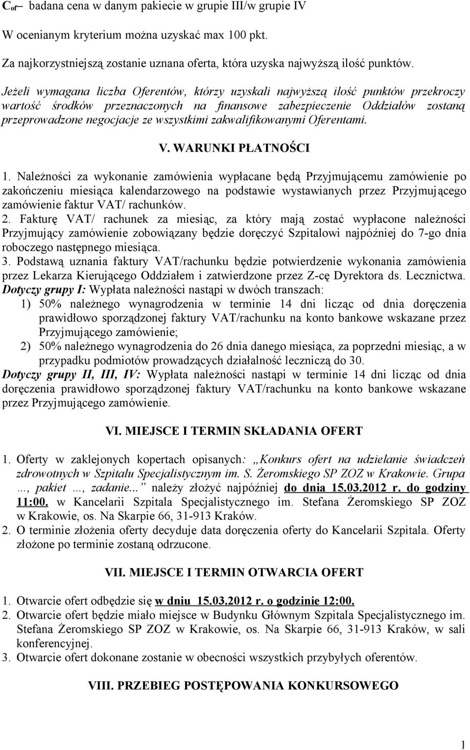 wszystkimi zakwalifikowanymi Oferentami. V. WARUNKI PŁATNOŚCI 1.