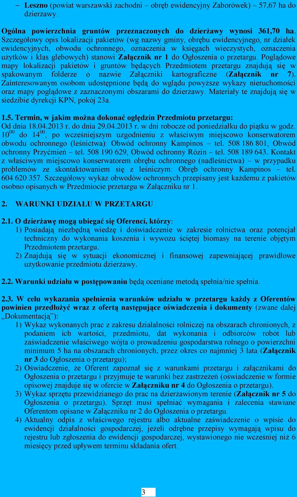 stanowi Załącznik nr 1 do Ogłoszenia o przetargu.