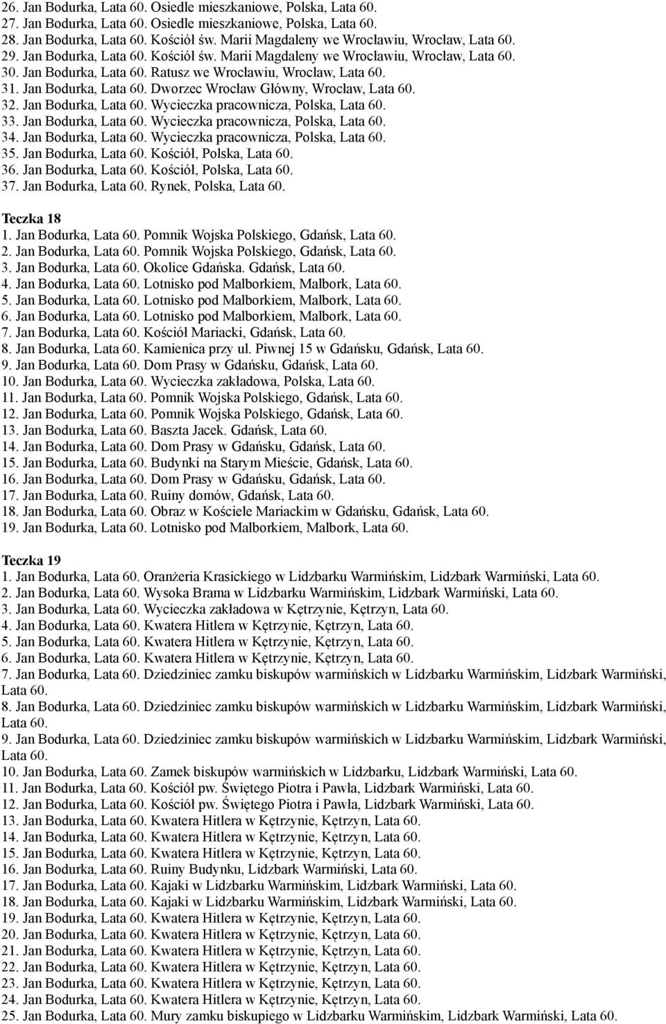 Jan Bodurka, Wycieczka pracownicza, Polska, 35. Jan Bodurka, Kościół, Polska, 36. Jan Bodurka, Kościół, Polska, 37. Jan Bodurka, Rynek, Polska, Teczka 18 1.