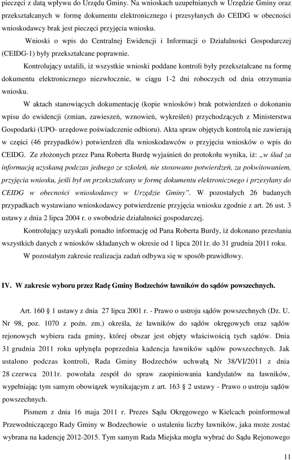 Wnioski o wpis do Centralnej Ewidencji i Informacji o Działalności Gospodarczej (CEIDG-1) były przekształcane poprawnie.