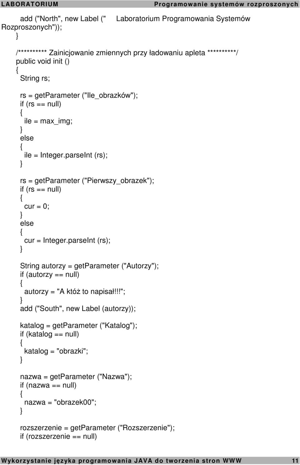 parseInt (rs); String autorzy = getparameter ("Autorzy"); if (autorzy == null) autorzy = "A któŝ to napisał!