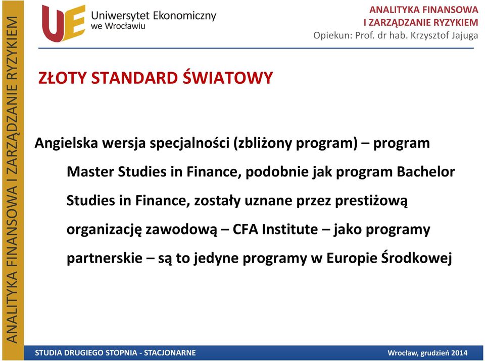 Studiesin Finance, zostały uznane przez prestiżową organizację zawodową