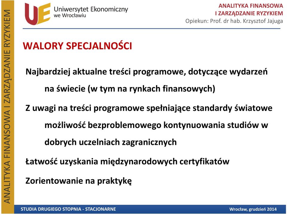 standardy światowe możliwość bezproblemowego kontynuowania studiów w dobrych