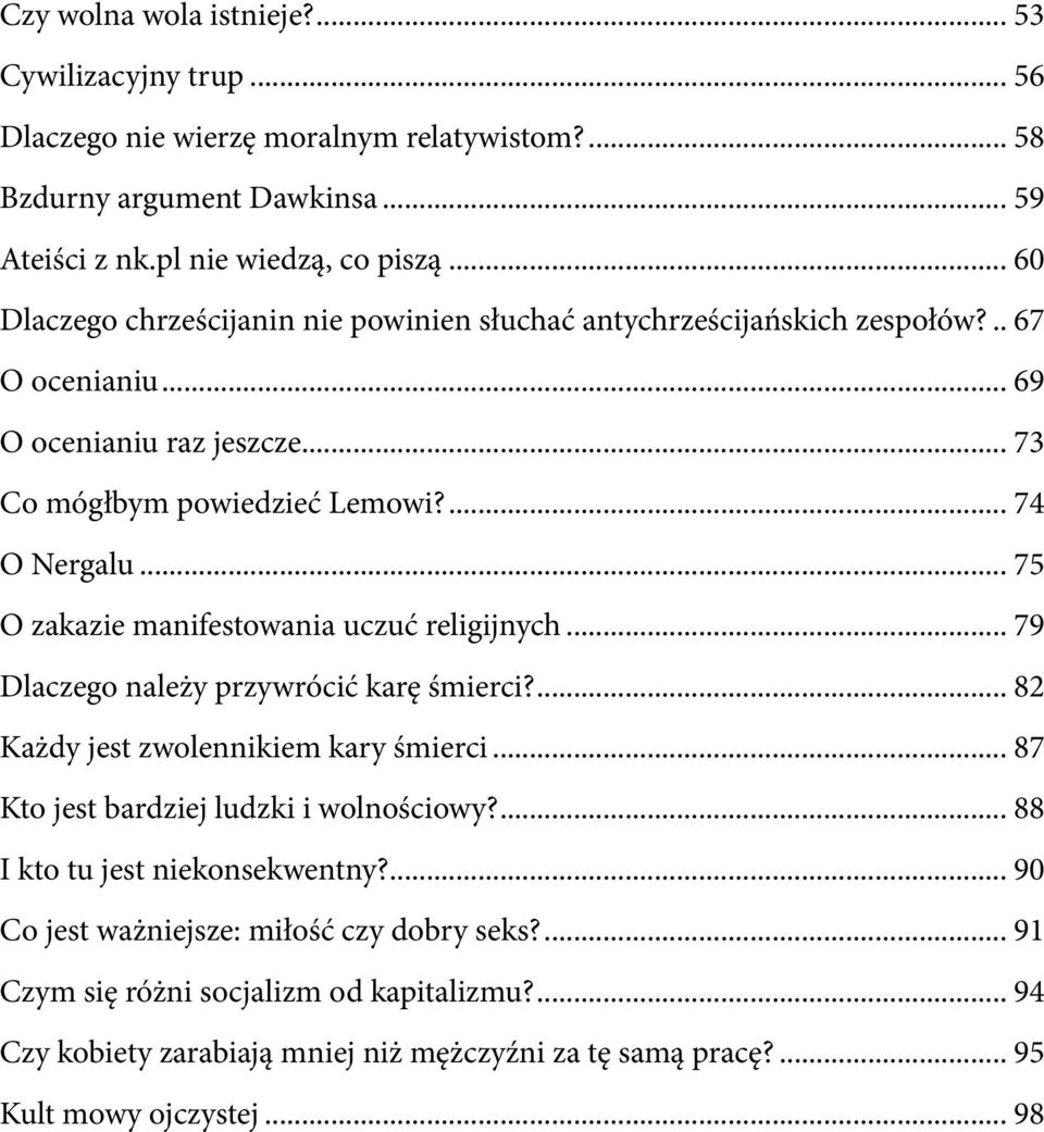 74 O Nergalu 75 O zakazie manifestowania uczuć religijnych 79 Dlaczego należy przywrócić karę śmierci?