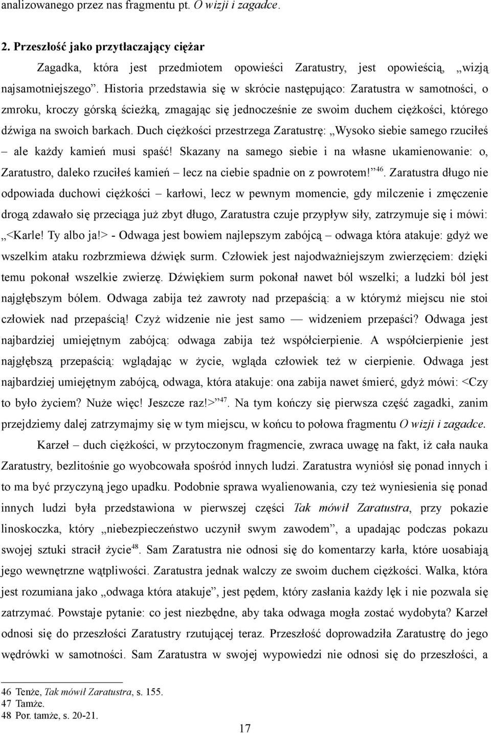 Duch ciężkości przestrzega Zaratustrę: Wysoko siebie samego rzuciłeś ale każdy kamień musi spaść!