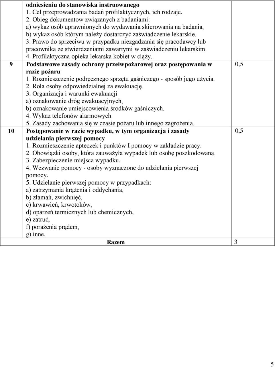 Prawo do sprzeciwu w przypadku niezgadzania się pracodawcy lub pracownika ze stwierdzeniami zawartymi w zaświadczeniu lekarskim. 4. Profilaktyczna opieka lekarska kobiet w ciąży.