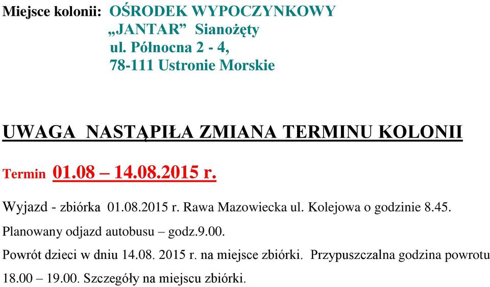 Wyjazd - zbiórka 01.08.2015 r. Rawa Mazowiecka ul. Kolejowa o godzinie 8.45.