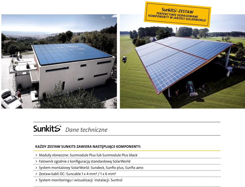 zgodnie z konfiguracją standardową SolarWorld > System montażowy SolarWorld: Sundeck, Sunfix plus,