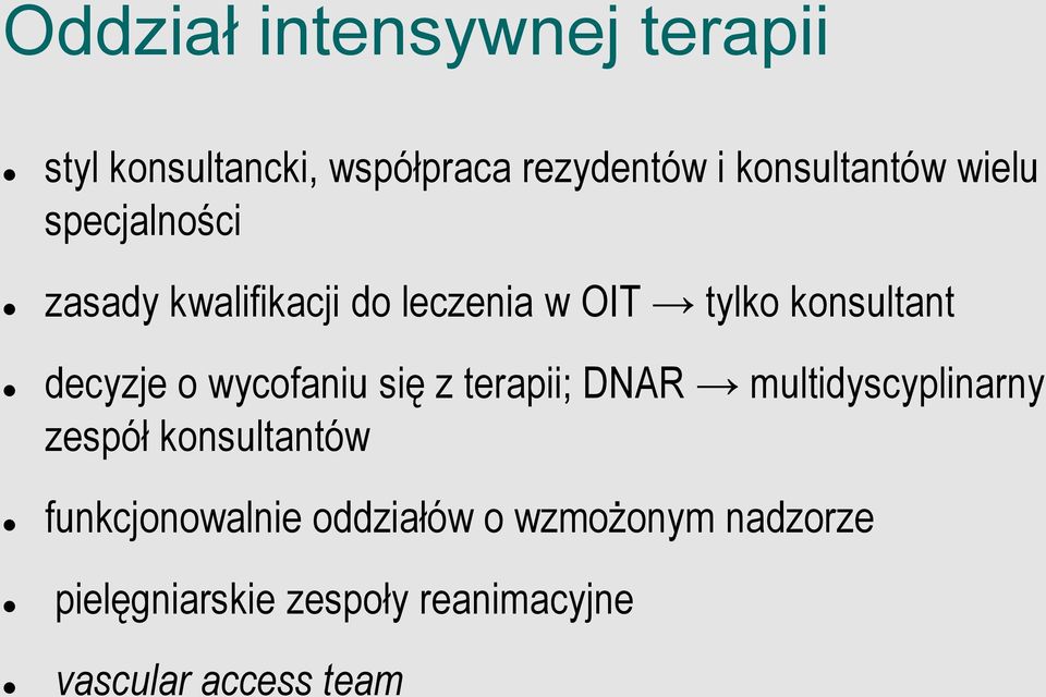 wycofaniu się z terapii; DNAR multidyscyplinarny zespół konsultantów funkcjonowalnie