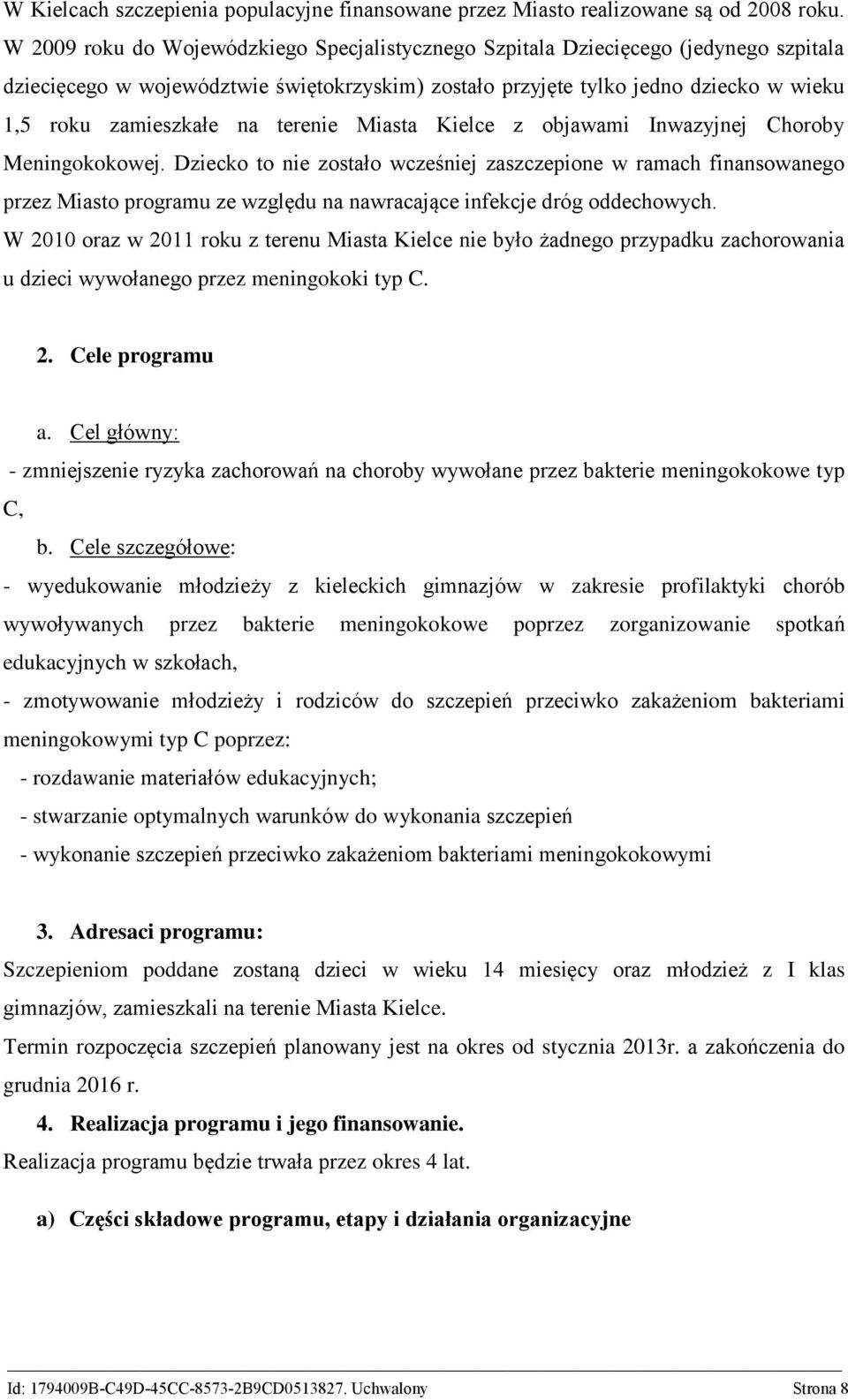 terenie Miasta Kielce z objawami Inwazyjnej Choroby Meningokokowej.