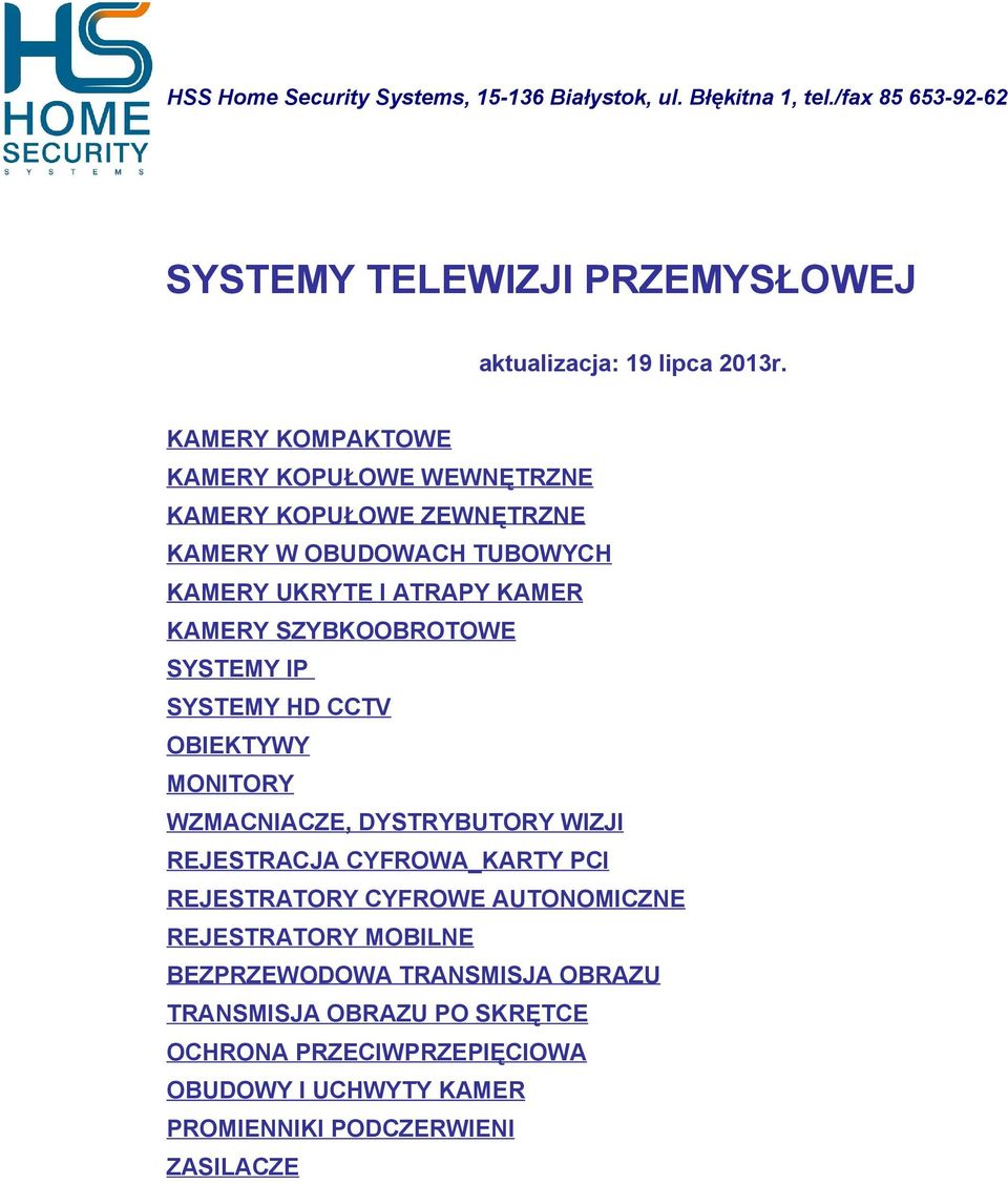 KAMERY SZYBKOOBROTOWE SYSTEMY IP SYSTEMY HD OBIEKTYWY MONITORY WZMACNIACZE, DYSTRYBUTORY WIZJI REJESTRACJA CYFROWA_KARTY PCI