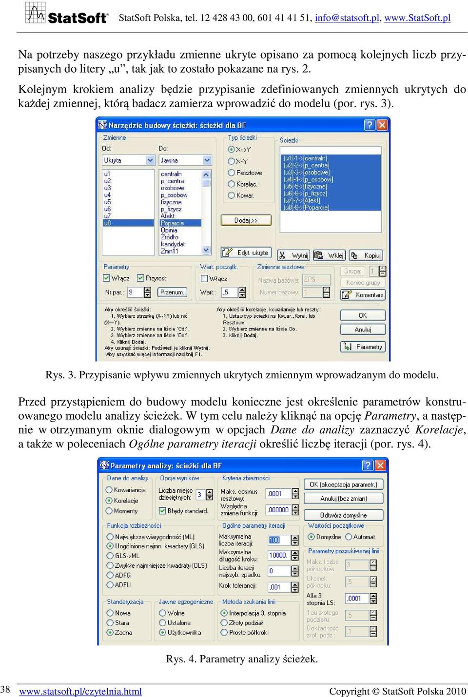 . Rys. 3. Przypisanie wpływu zmiennych ukrytych zmiennym wprowadzanym do modelu. Przed przystąpieniem do budowy modelu konieczne jest określenie parametrów konstruowanego modelu analizy ścieżek.