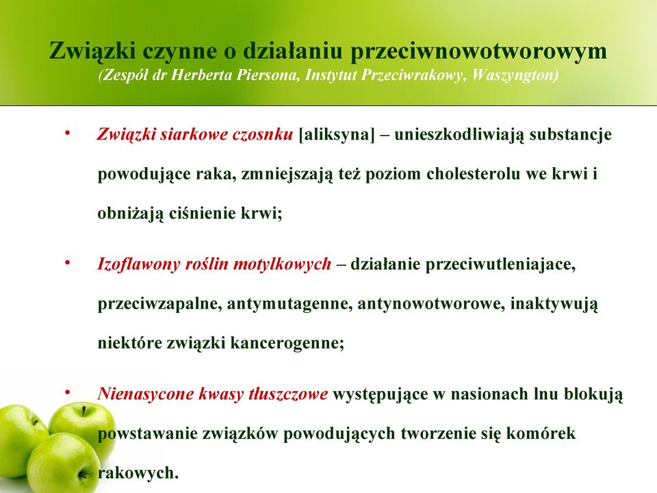 Izoflawony roślin motylkowych działanie przeciwutleniajace, przeciwzapalne, antymutagenne, antynowotworowe, inaktywują niektóre związki