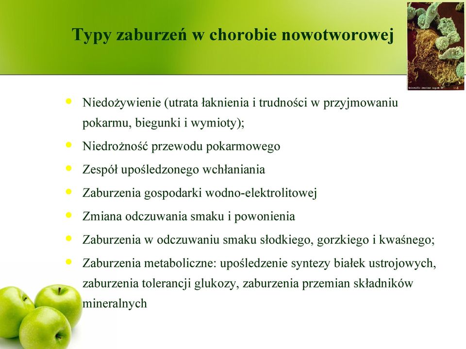 Zmiana odczuwania smaku i powonienia Zaburzenia w odczuwaniu smaku słodkiego, gorzkiego i kwaśnego; Zaburzenia