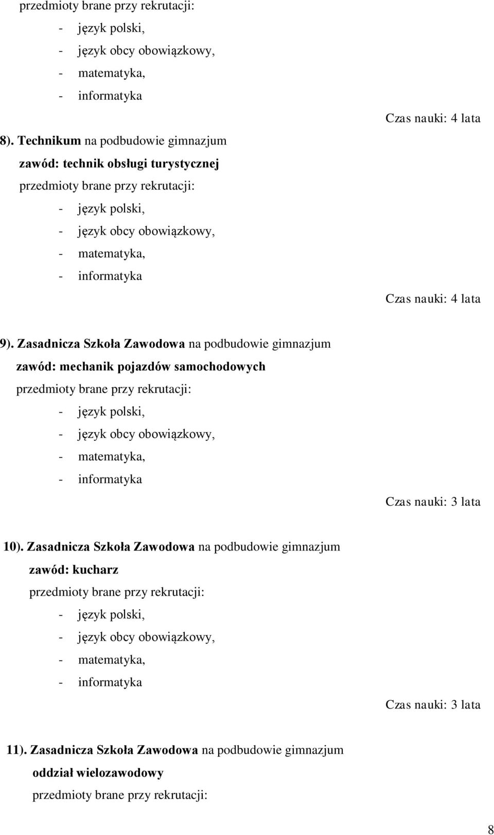 Zasadnicza Szkoła Zawodowa na podbudowie gimnazjum zawód: mechanik pojazdów samochodowych Czas