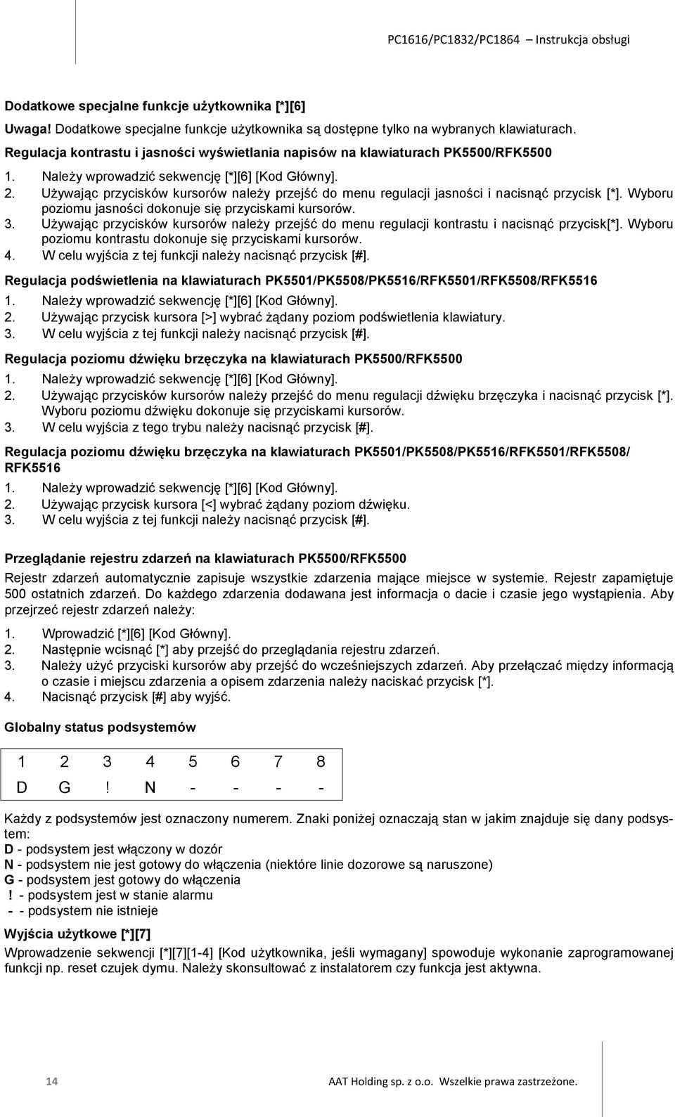 Używając przycisków kursorów należy przejść do menu regulacji jasności i nacisnąć przycisk [*]. Wyboru poziomu jasności dokonuje się przyciskami kursorów. 3.