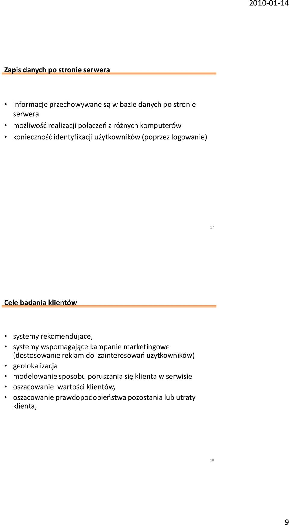 systemy wspomagające kampanie marketingowe (dostosowanie reklam do zainteresowao użytkowników) geolokalizacja modelowanie