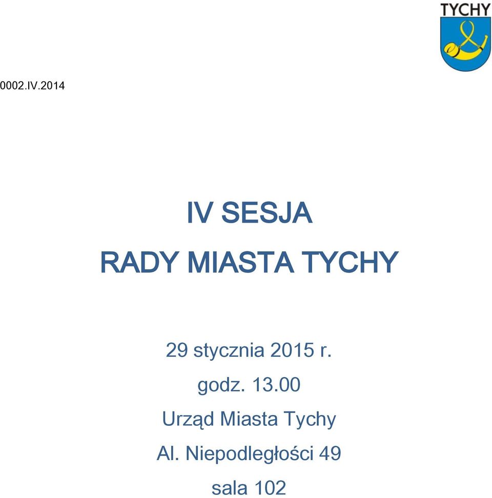 TYCHY 29 stycznia 2015 r. godz.