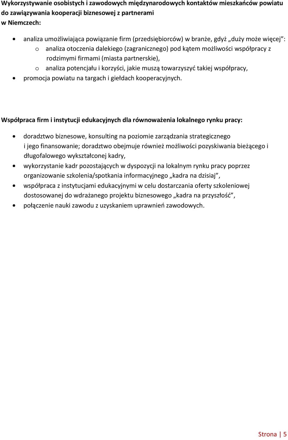 korzyści, jakie muszą towarzyszyd takiej współpracy, promocja powiatu na targach i giełdach kooperacyjnych.
