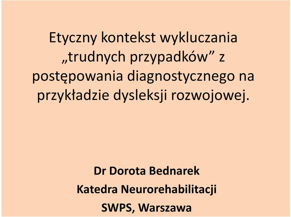 przykładzie dysleksji rozwojowej.