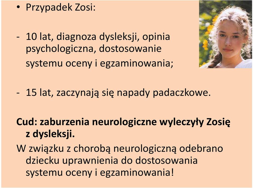 padaczkowe. Cud: zaburzenia neurologiczne wyleczyły Zosię z dysleksji.