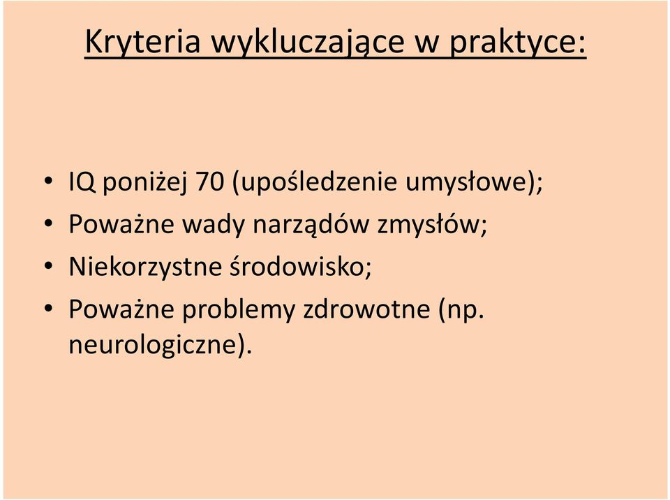 wady narządów zmysłów; Niekorzystne