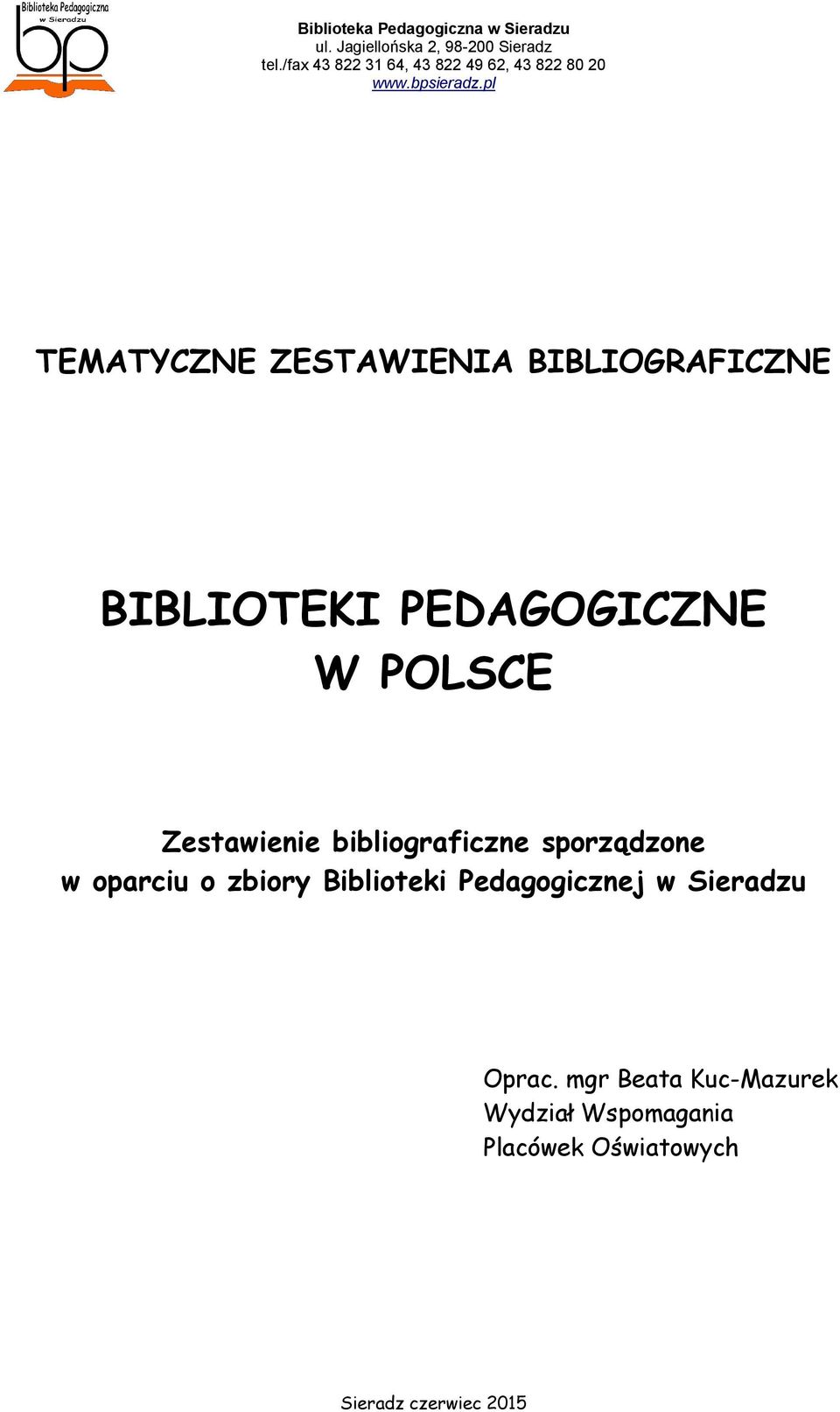 sporządzone w oparciu o zbiory Biblioteki Pedagogicznej w