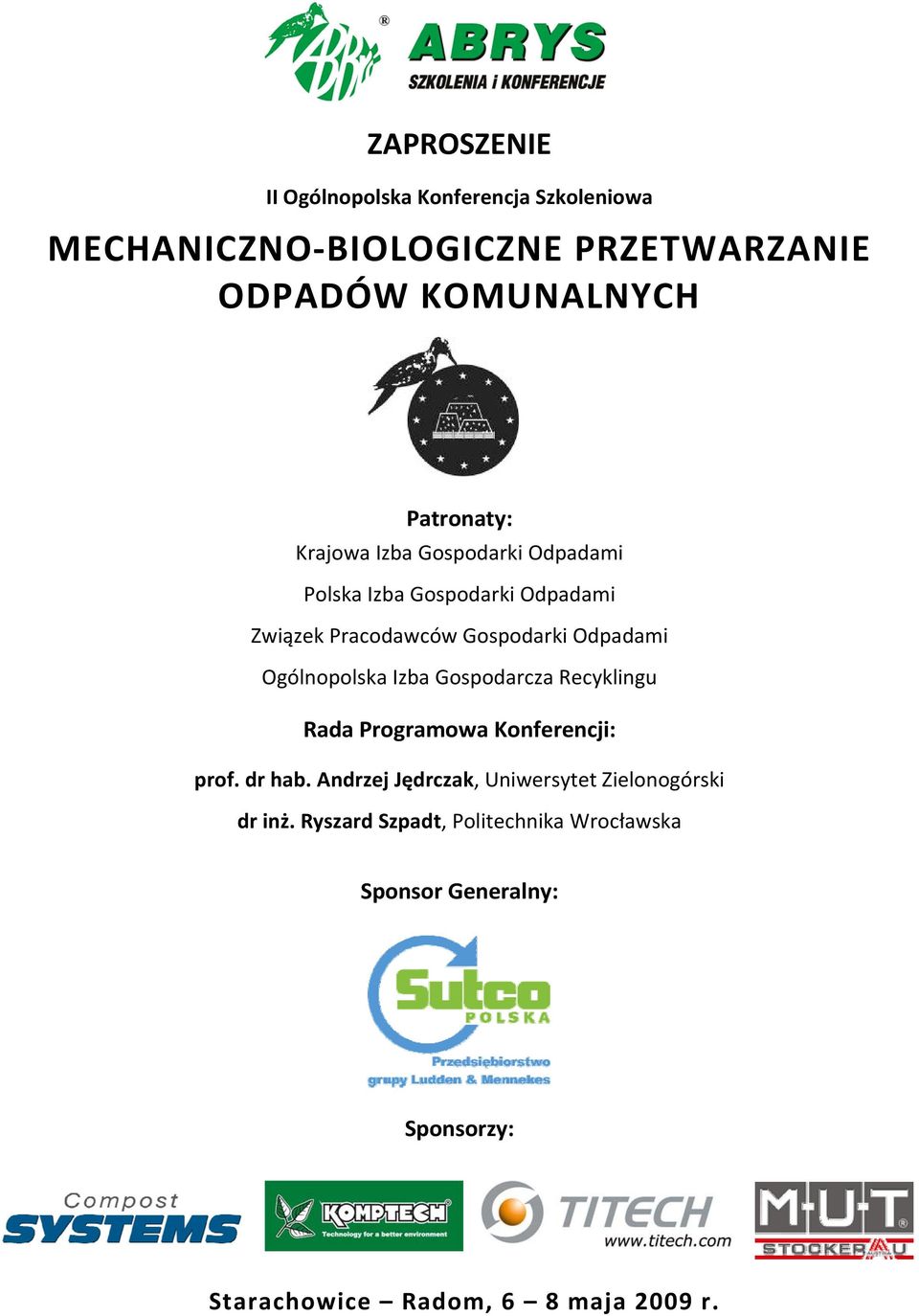 Ogólnopolska Izba Gospodarcza Recyklingu Rada Programowa Konferencji: prof. dr hab.