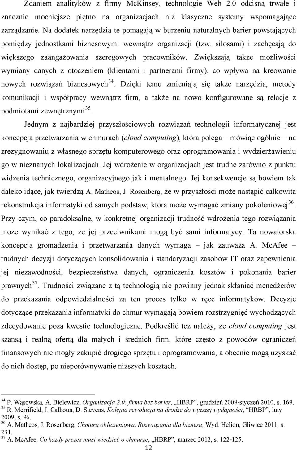 silosami) i zachęcają do większego zaangażowania szeregowych pracowników.