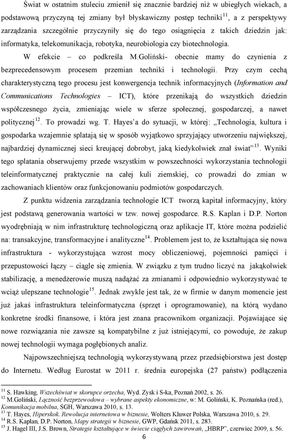 Goliński- obecnie mamy do czynienia z bezprecedensowym procesem przemian techniki i technologii.