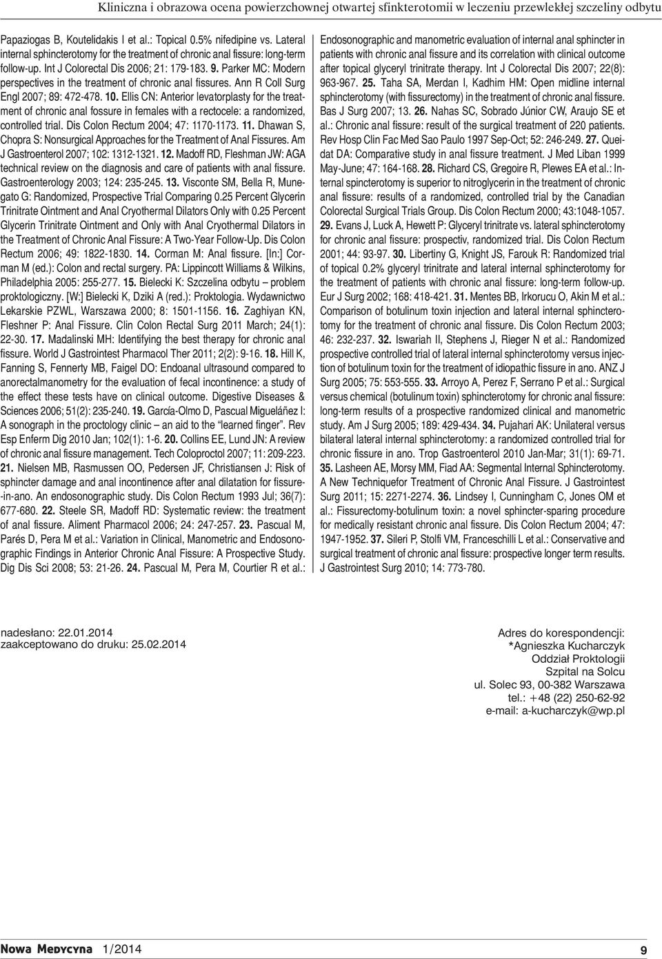 Parker MC: Modern perspectives in the treatment of chronic anal fissures. Ann R Coll Surg Engl 2007; 89: 472-478. 10.