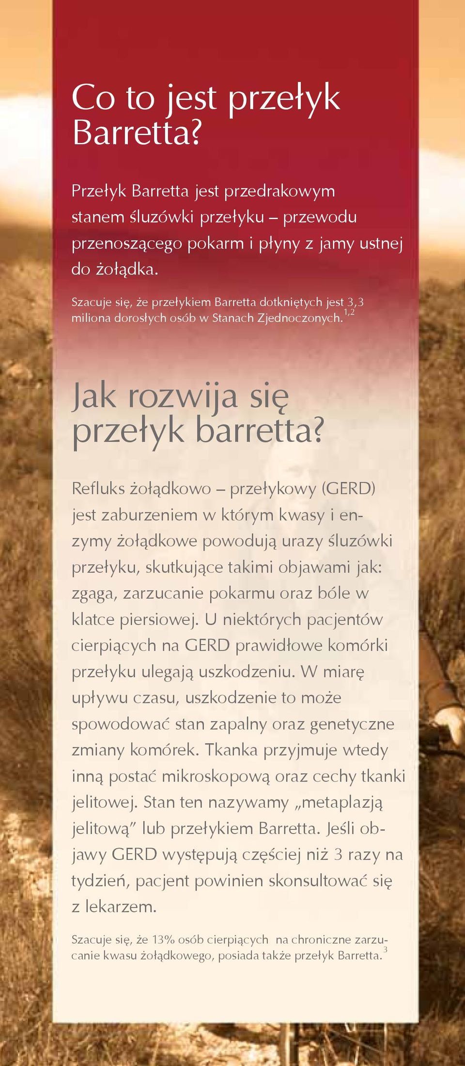 Refluks żołądkowo przełykowy (GERD) jest zaburzeniem w którym kwasy i enzymy żołądkowe powodują urazy śluzówki przełyku, skutkujące takimi objawami jak: zgaga, zarzucanie pokarmu oraz bóle w klatce