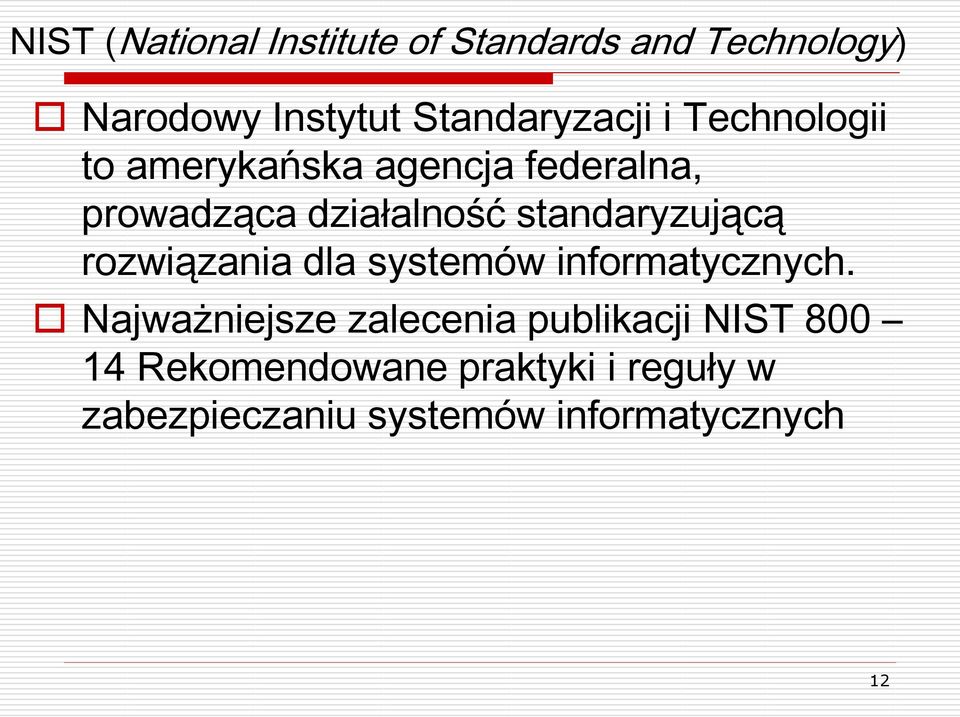 standaryzującą rozwiązania dla systemów informatycznych.