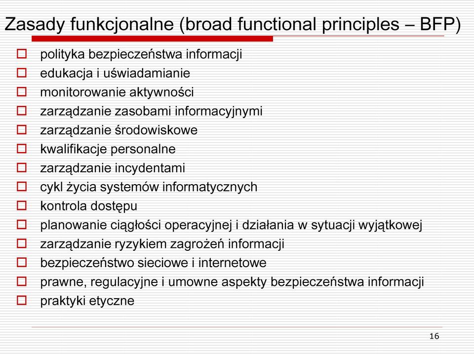 systemów informatycznych kontrola dostępu planowanie ciągłości operacyjnej i działania w sytuacji wyjątkowej zarządzanie ryzykiem