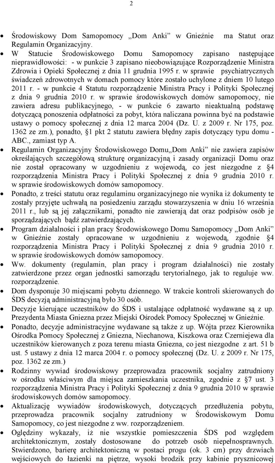 w sprawie psychiatrycznych świadczeń zdrowotnych w domach pomocy które zostało uchylone z dniem 10 lutego 2011 r.