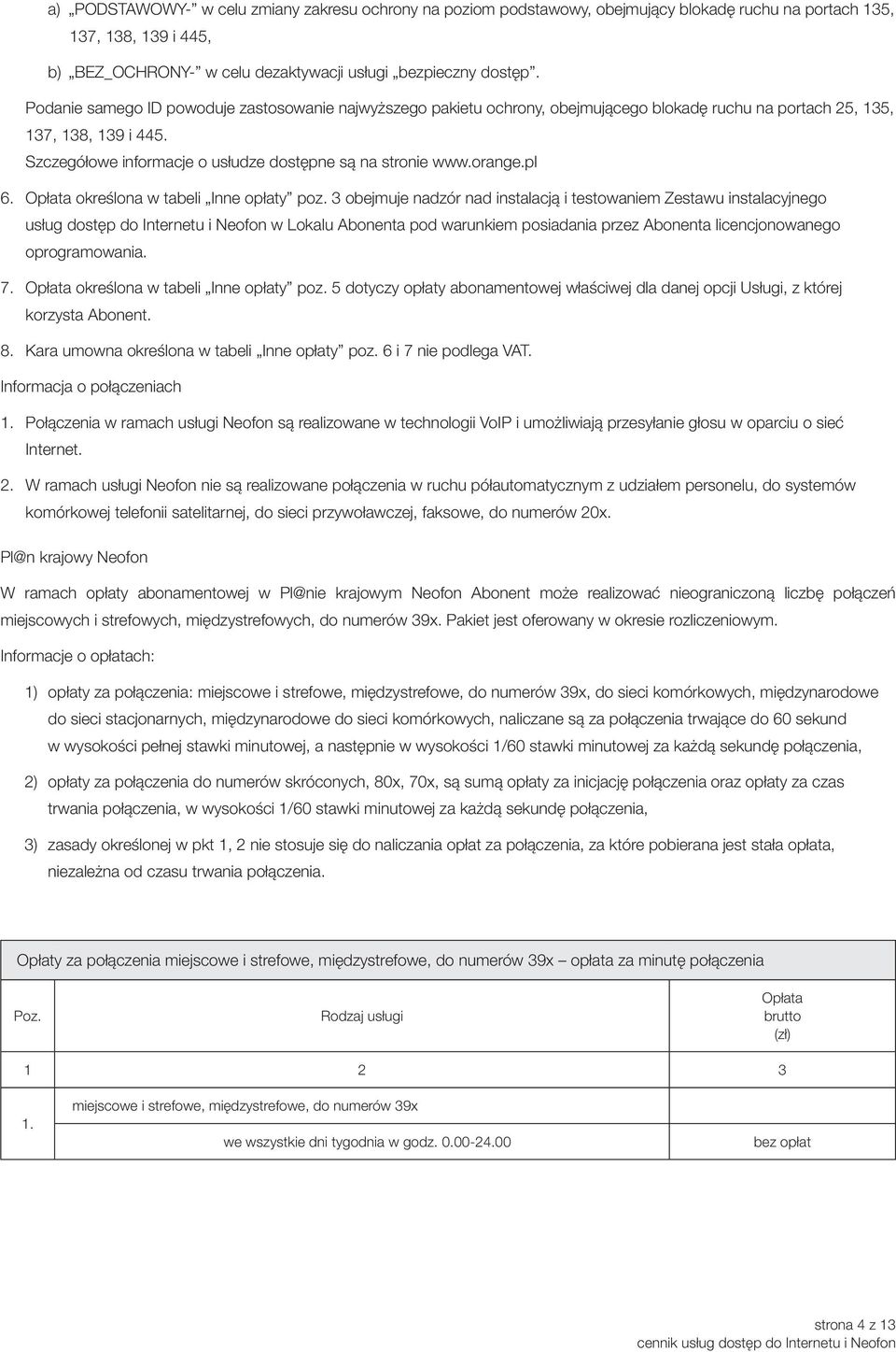 orange.pl 6. Opłata określona w tabeli Inne opłaty poz.