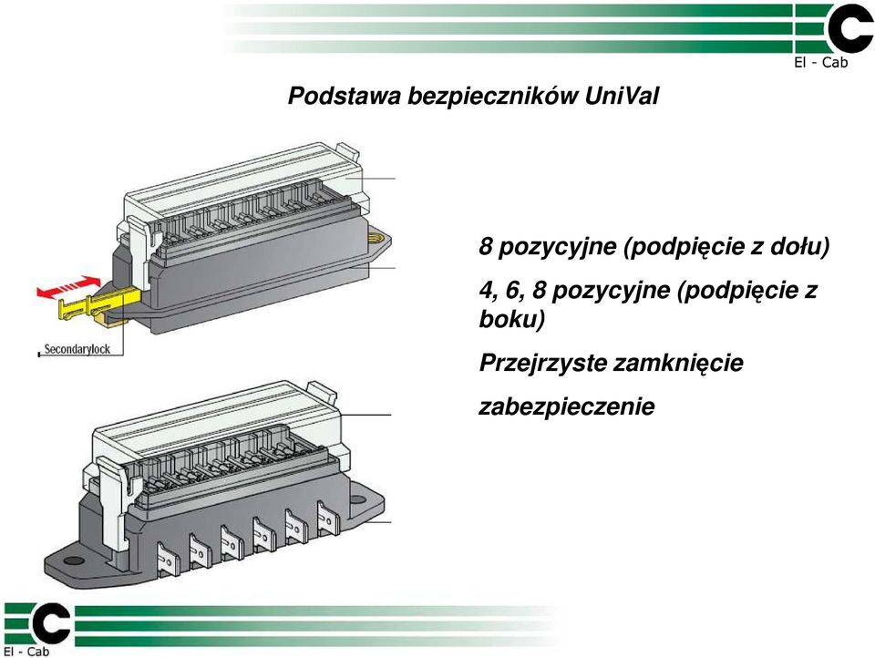 6, 8 pozycyjne (podpięcie z boku)