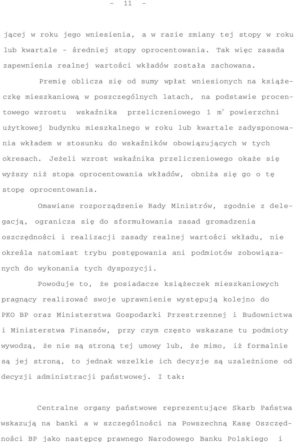 mieszkalnego w roku lub kwartale zadysponowania wkładem w stosunku do wskaźników obowiązujących w tych okresach.