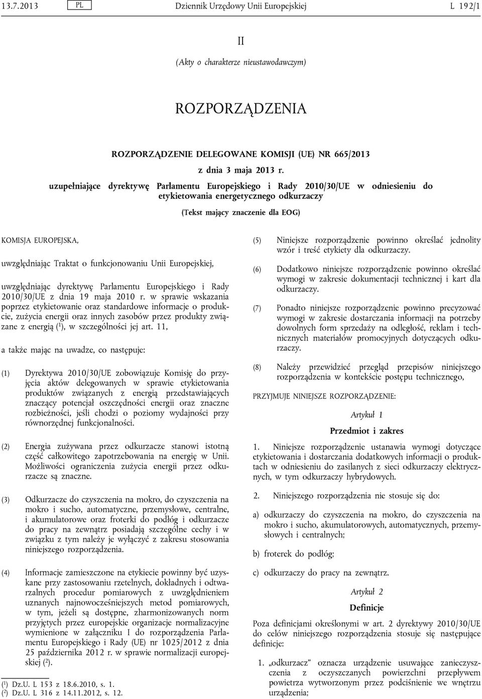 o funkcjonowaniu Unii Europejskiej, uwzględniając dyrektywę Parlamentu Europejskiego i Rady 2010/30/UE z dnia 19 maja 2010 r.